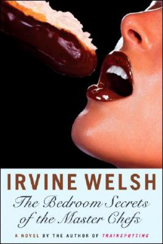 Kniha Bedroom Secrets of the Master Chefs Irvine Welsh