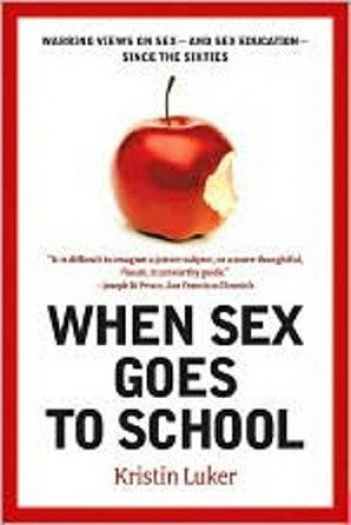 Carte When Sex Goes to School Kristin Luker