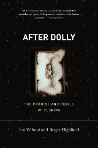 Könyv After Dolly the Promise and Perils of Cloning Roger Highfield