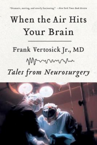 Kniha When the Air Hits Your Brain Frank Vertosick