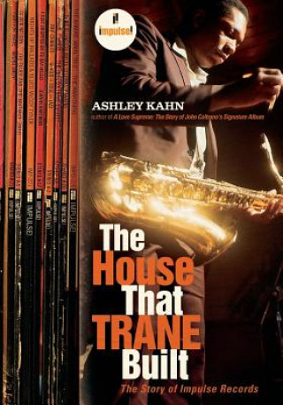 Könyv House That Trane Built Ashley Kahn