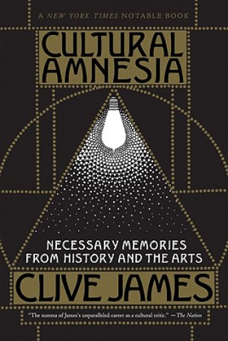 Kniha Cultural Amnesia Clive James