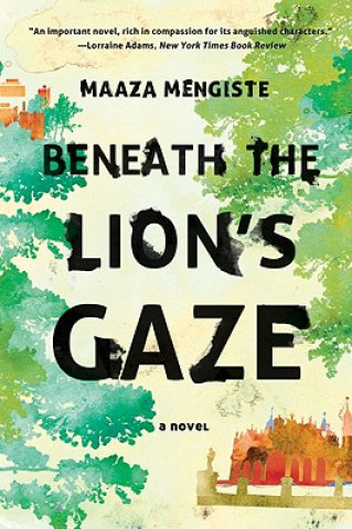 Könyv Beneath the Lion's Gaze Maaza Mengiste