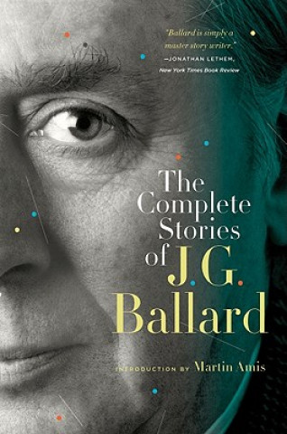 Könyv Complete Stories of J. G. Ballard J. G. Ballard