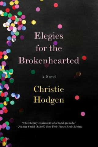 Könyv Elegies for the Brokenhearted Christie Hodgen