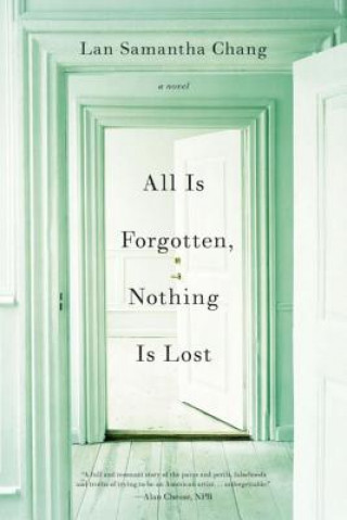 Kniha All is Forgotten, Nothing is Lost Lan Samantha Chang