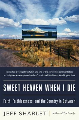 Buch Sweet Heaven When I Die Jeff Sharlet