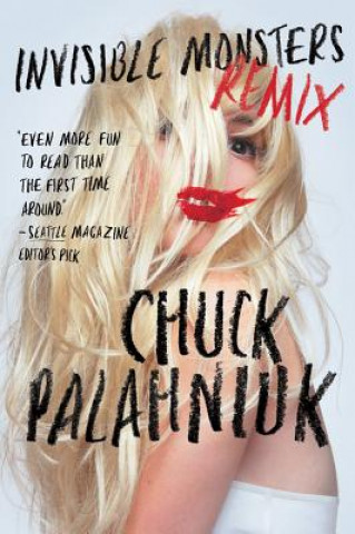 Könyv Invisible Monsters Remix Chuck Palahniuk