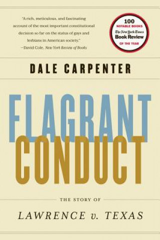 Könyv Flagrant Conduct Dale Carpenter