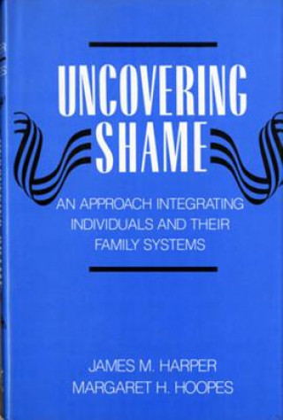 Kniha Uncovering Shame Margaret Howard Hoopes