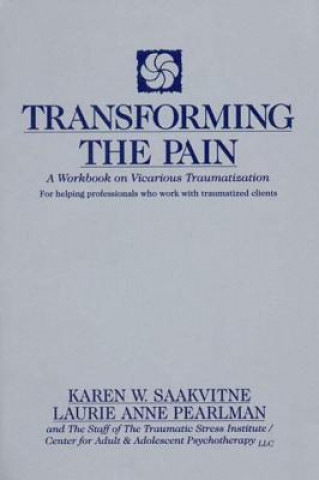 Carte Transforming the Pain Karen W. Saakvitne