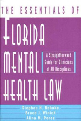 Carte Essentials of Florida Mental Health Law Stephen H. Behnke