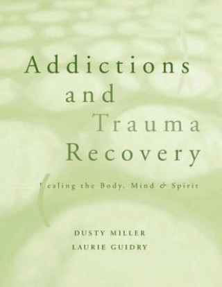 Kniha Addictions and Trauma Recovery Dusty Solomon
