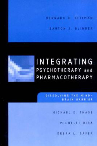 Knjiga Integrating Psychotherapy and Pharmacotherapy Michael E. Thase