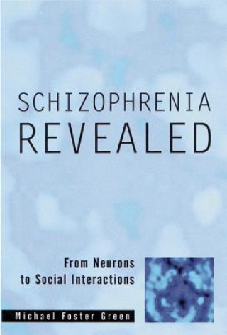 Kniha Schizophrenia Revealed Michael Foster Green