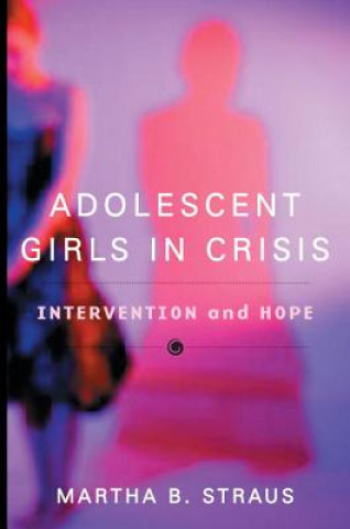 Libro Adolescent Girls in Crisis Martha B. Straus