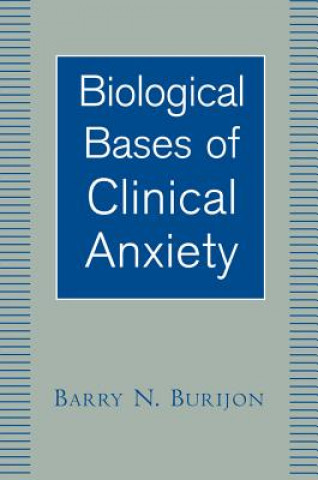 Buch Biological Bases of Clinical Anxiety Barry N. Burijon