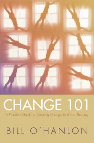 Könyv Change 101 Bill O'Hanlon