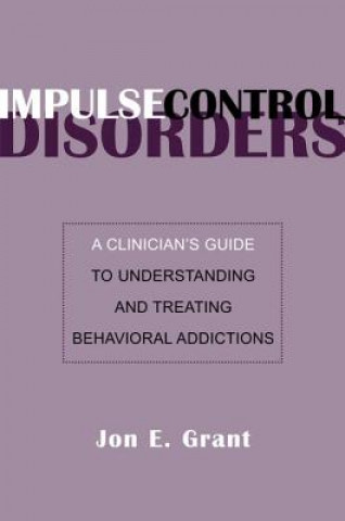 Knjiga Impulse Control Disorders Jon E. Grant