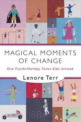 Könyv Magical Moments of Change Lenore C. Terr
