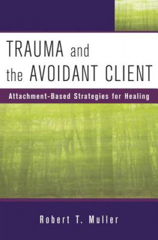 Βιβλίο Trauma and the Avoidant Client Robert T. Muller