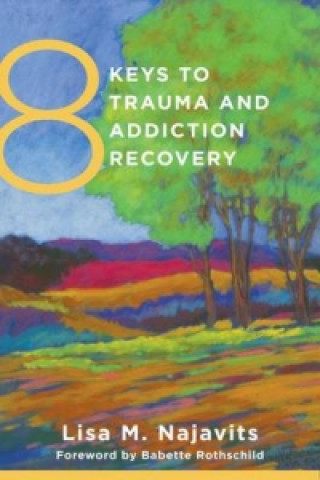 Könyv 8 Keys to Trauma and Addiction Recovery Lisa M. Najavits