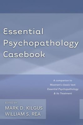Carte Essential Psychopathology Casebook Mark D. Kilgus