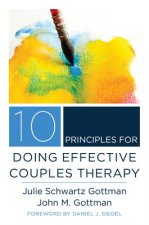 Carte 10 Principles for Doing Effective Couples Therapy John M. Gottman