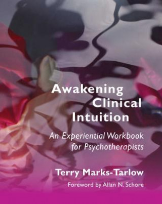 Carte Awakening Clinical Intuition Terry Marks-Tarlow