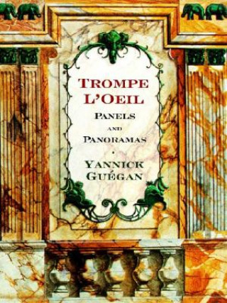 Kniha Trompe l'Oeil Panels and Panoramas Yannick Guegan