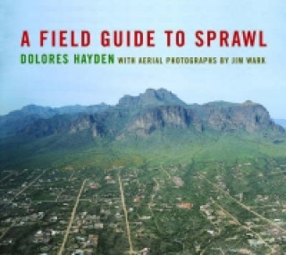 Kniha Field Guide to Sprawl Dolores Hayden