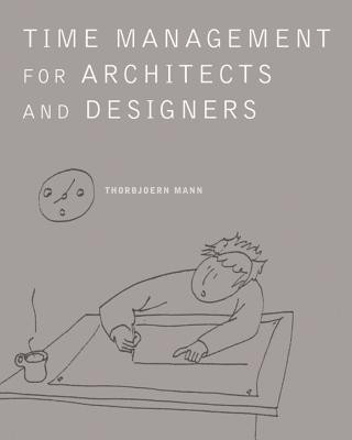 Kniha Time Management for Architects and Designers Thorbjoem Mann