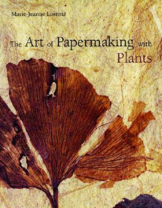 Livre Art of Papermaking with Plants Marie-J. Lorente