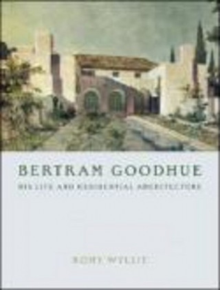 Knjiga Bertram Goodhue Romy Wyllie