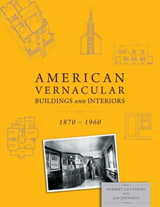 Книга American Vernacular Architecture and Interior Design 1870-1960 Herbert Gottfried