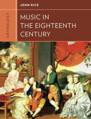 Könyv Anthology for Music in the Eighteenth Century John A. Rice
