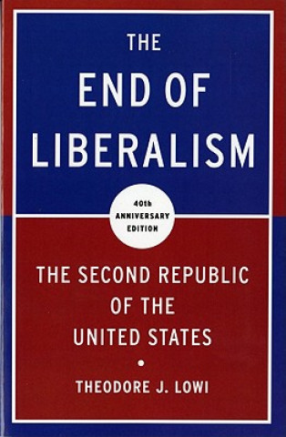 Carte End of Liberalism Theodore J. Lowi