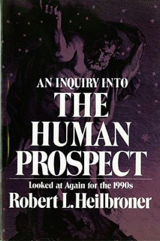 Knjiga Inquiry into the Human Prospect Robert L. Heilbroner