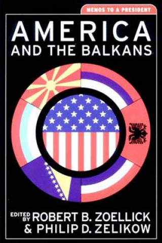 Könyv America and the Balkans Philip Zelikow