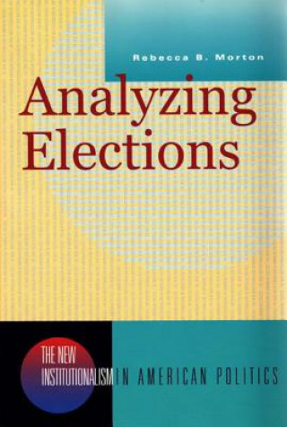 Buch Analyzing Elections Rebecca B. Morton