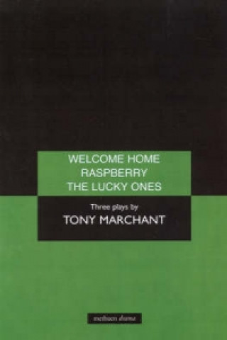 Kniha 'Welcome Home', 'Raspberry' and 'The Lucky Ones' Tony Marchant