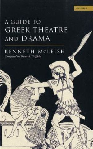 Könyv Guide To Greek Theatre And Drama Kenneth McLeish