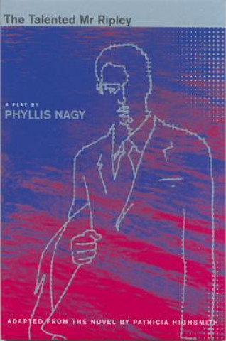 Könyv Talented Mr Ripley Phyllis Nagy
