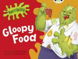 Carte Bug Club Green B/1B Horribilly: Gloopy Food 6-pack Michaela Morgan