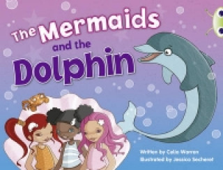 Carte Bug Club Blue (KS1) A/1B The Mermaids and the Dolphin 6-pack Celia Warren