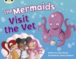 Książka Bug Club Blue (KS1) B/1B The Mermaids Visit the Vet 6-pack Celia Warren