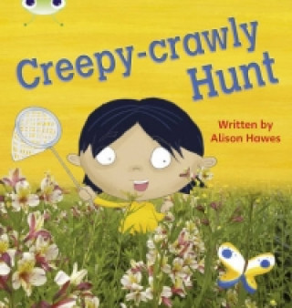 Carte Bug Club Phonics Non Fiction Year 1 Phase 5 Set 19 Creepy Crawly Hunt Alison Hawes