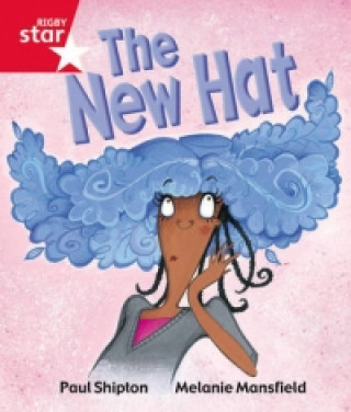 Carte Rigby Star Guided Reception Red Level: The New Hat Pupil Book (single) Paul Shipton