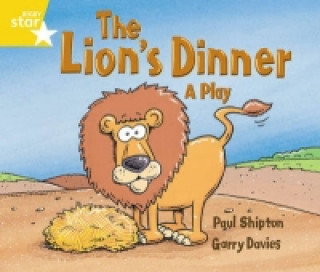 Könyv Rigby Star Guided 1 Yellow Level: The Lion's Dinner, A Play Pupil Book (single) Paul Shipton