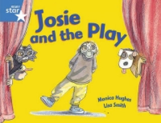 Knjiga Rigby Star Guided 1Blue Level:  Josie and the Play Pupil Book (single) Monica Hughes